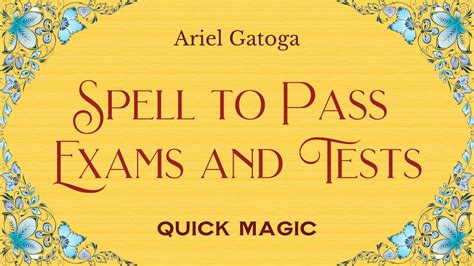 The <b>Pass a Test Spell</b> will enable you to get the outcome you really want. . Spell to pass an exam